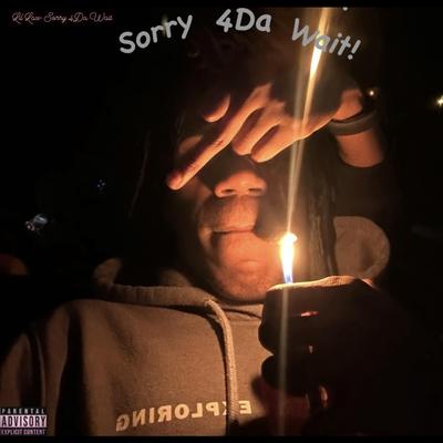 Sorry 4Da Wait By Lil Lax's cover