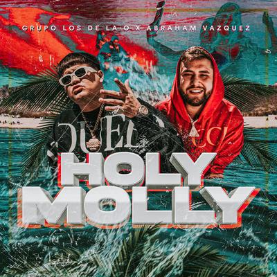 Holy Molly By Grupo Los de la O, Abraham Vazquez's cover