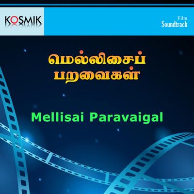 Mellisai Paravaigal (Original Motion Picture Soundtrack)'s cover