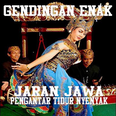 Gendingan Enak Jaran Jawa Pengantar Tidur Nyenyak's cover