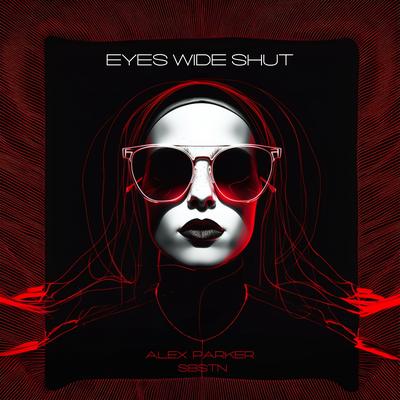 Eyes Wide Shut By Alex Parker, SBSTN's cover