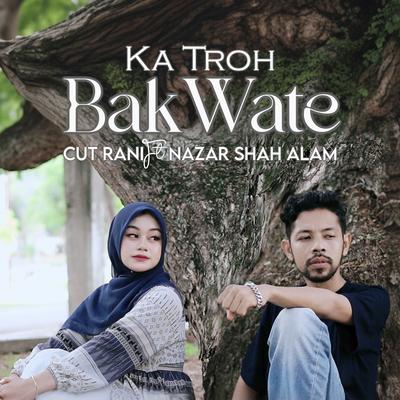 Ka Troh Bak Wate's cover