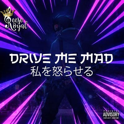 Drive Me Mad By Reese Royal's cover