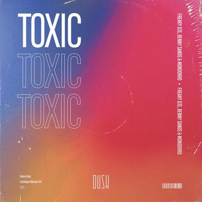 Toxic By Freaky DJs, Benny Sands, Mondorro's cover