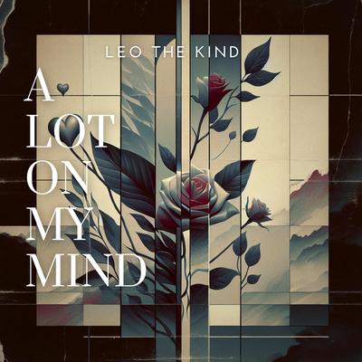 A Lot On My Mind By Leo The Kind's cover
