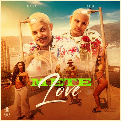 Mete Love By Kotim, MC Lan's cover