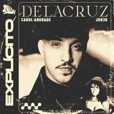 Explícito By Delacruz, JOK3R, Carol Andrade's cover