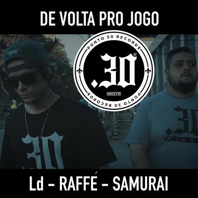 De Volta pro Jogo By Ponto 30, Ld, LD, Raffé, Samurai MC's cover