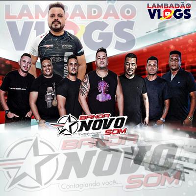 Não Te Quero Mais By Banda Novo Som MT, Lambadao Vlogs Oficial's cover