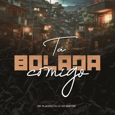 Tá Bolada Comigo (feat. Way Produtora) (feat. Way Produtora)'s cover