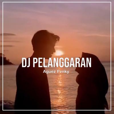 DJ PELANGGARAN REMIX's cover