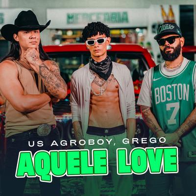 Aquele Love By US Agroboy, Grego's cover