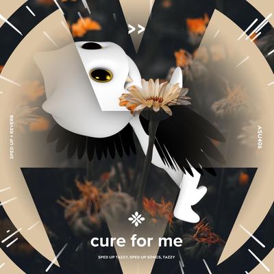 cure for me (but i dont need a cure for me)  - sped up + reverb By sped up + reverb tazzy, sped up songs, Tazzy's cover