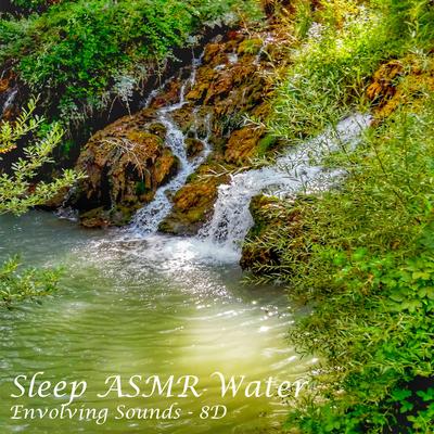 Sleep Asmr Water Envolving Sounds - 8D's cover