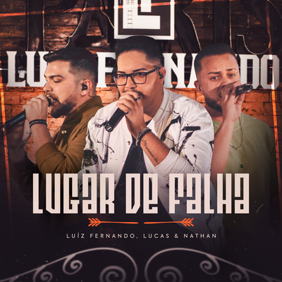 Lugar de Falha (Ao Vivo) By Luiz Fernando, Lucas e Nathan's cover