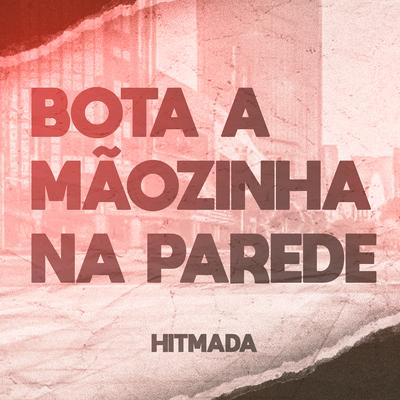 Bota a Mãozinha Na Parede By hitmada's cover