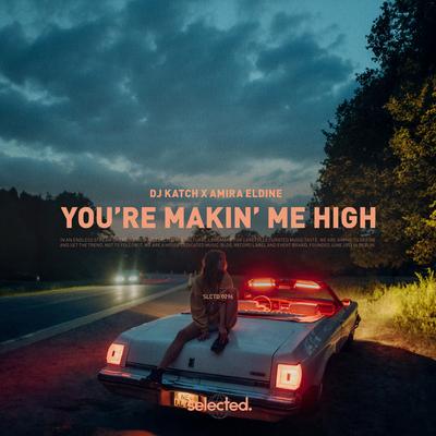 You're Makin' Me High By Amira Eldine, DJ Katch's cover