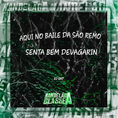 Aqui no Baile da São Remo Senta Bem Devagarin's cover