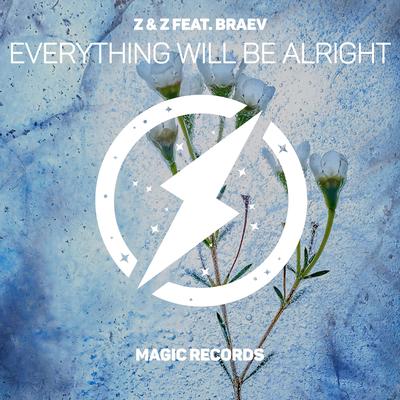 Everything Will Be Alright By Z & Z, braev's cover