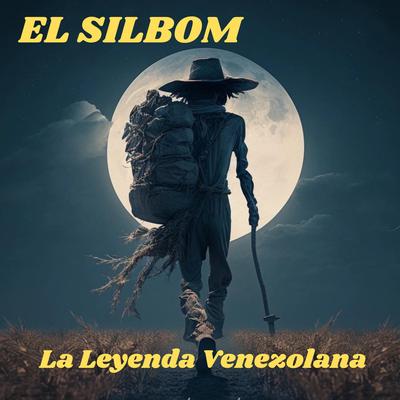 EL SILBON . La Leyenda Venezolana's cover