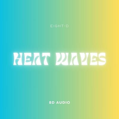 Heat Waves (8D Audio)'s cover