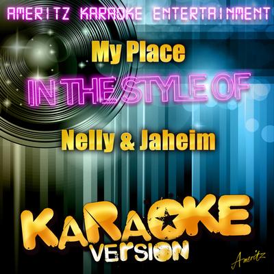 My Place (In the Style of Nelly & Jaheim) [Karaoke Version]'s cover