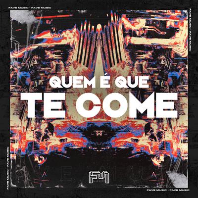 Quem É Que Te Come (feat. DJ BM PROD) (feat. DJ BM PROD)'s cover