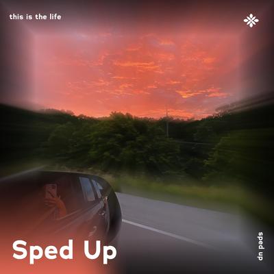 this is the life - sped up + reverb By sped up + reverb tazzy, sped up songs, Tazzy's cover