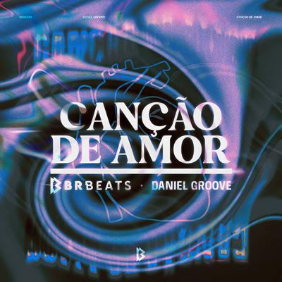 Canção de Amor By BRBeats, Daniel Groove's cover