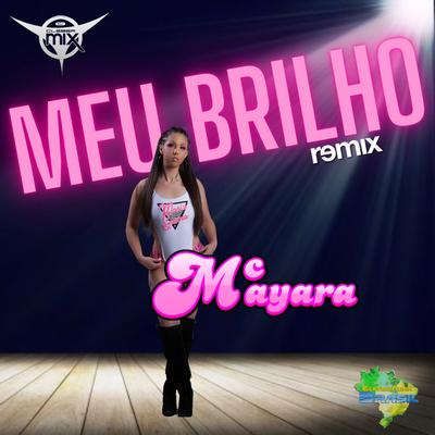 Meu Brilho (Remix) By DJ Cleber Mix, MC MAYARA, Eletrofunk Brasil's cover