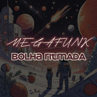 MEGAFUNK BOLHA RITMADA's cover