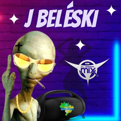 J Beléski By DJ Cleber Mix, Eletrofunk Brasil's cover