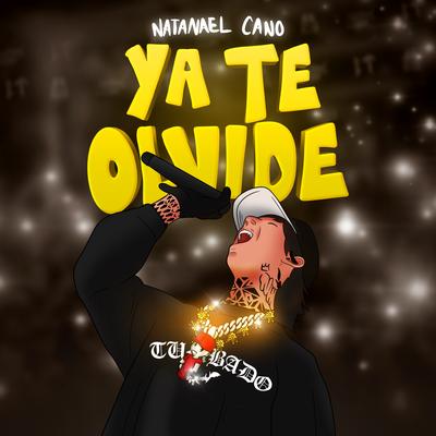 Ya Te Olvide By Natanael Cano's cover
