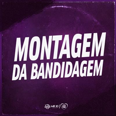 MONTAGEM DA BANDIDAGEM By Mano DJ, DJ Carlinhos's cover