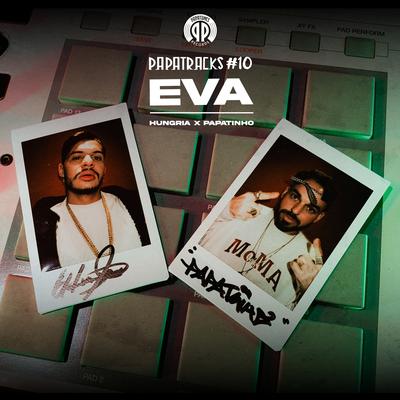 EVA (Papatracks#10) By Hungria Hip Hop, Papatinho's cover