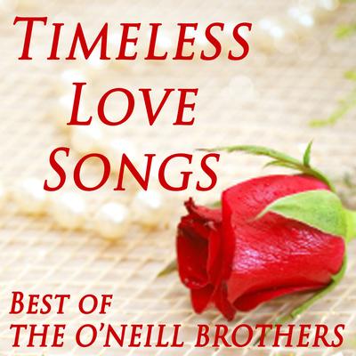 Timeless Love Songs: Best of The O'Neill Brothers's cover