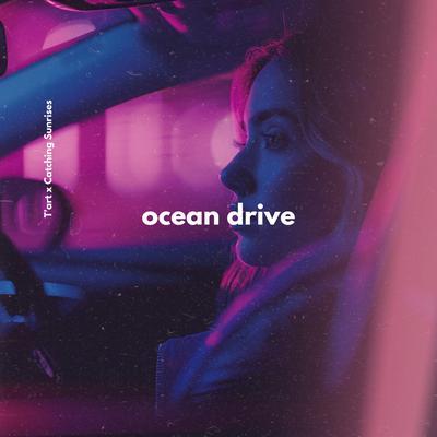 Ocean Drive By T'art, Catching Sunrises's cover