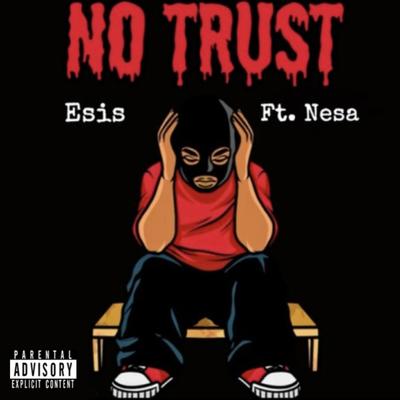 No Trust By Esis, Nesa's cover