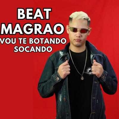 Beat Magrão Vou Te Botando Socando (Remix) By DJ Juninho da VS, Mc Gw's cover