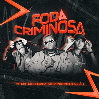 Foda Criminosa By MC Buraga, MC MN, MC Renatinho Falcão's cover