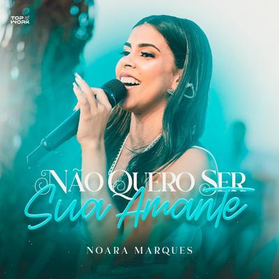 Não Quero Ser Sua Amante By Noara Marques's cover