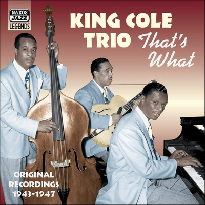 King Cole Trio: That's What (1943-1947)'s cover