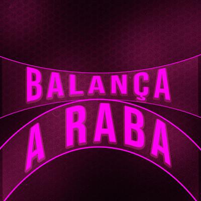 Balança a Raba (feat. Mc Marofa & Mc Magrinho) (feat. Mc Marofa & Mc Magrinho) By DJ Duduzin Perez, MC Marofa, Mc Magrinho's cover