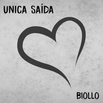 Única Saída By Biollo's cover