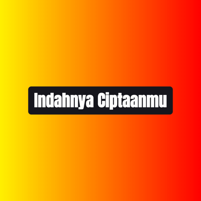 Indahnya Ciptaanmu's cover