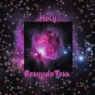 Holy By RekuudoTekk's cover
