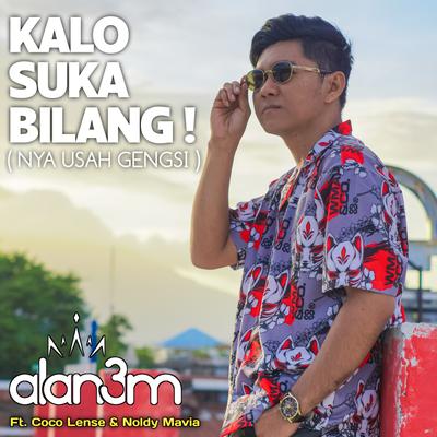 Kalo Suka Bilang! (Nya Usah Gengsi) By Alan 3M, Coco Lense, NOLDY MAVIA's cover