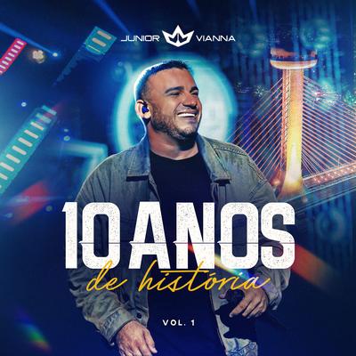 Junior Vianna 10 Anos de História - Vol. 1's cover