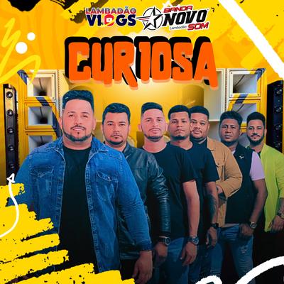 Curiosa By Banda Novo Som MT, Lambadao Vlogs Oficial's cover