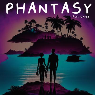 Phantasy By Phil Capri's cover